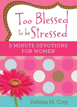 Book cover of 'Too Blessed to be Stressed' with a pink flower and polka dot design