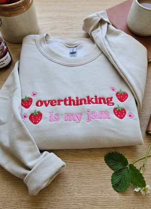 Embroidered Sweatshirt Overthinking is my jam